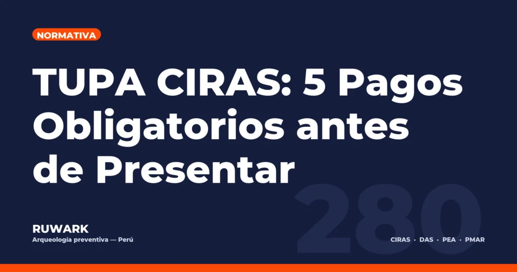 TUPA CIRAS: 5 Pagos Obligatorios antes de Presentar — RUWARK