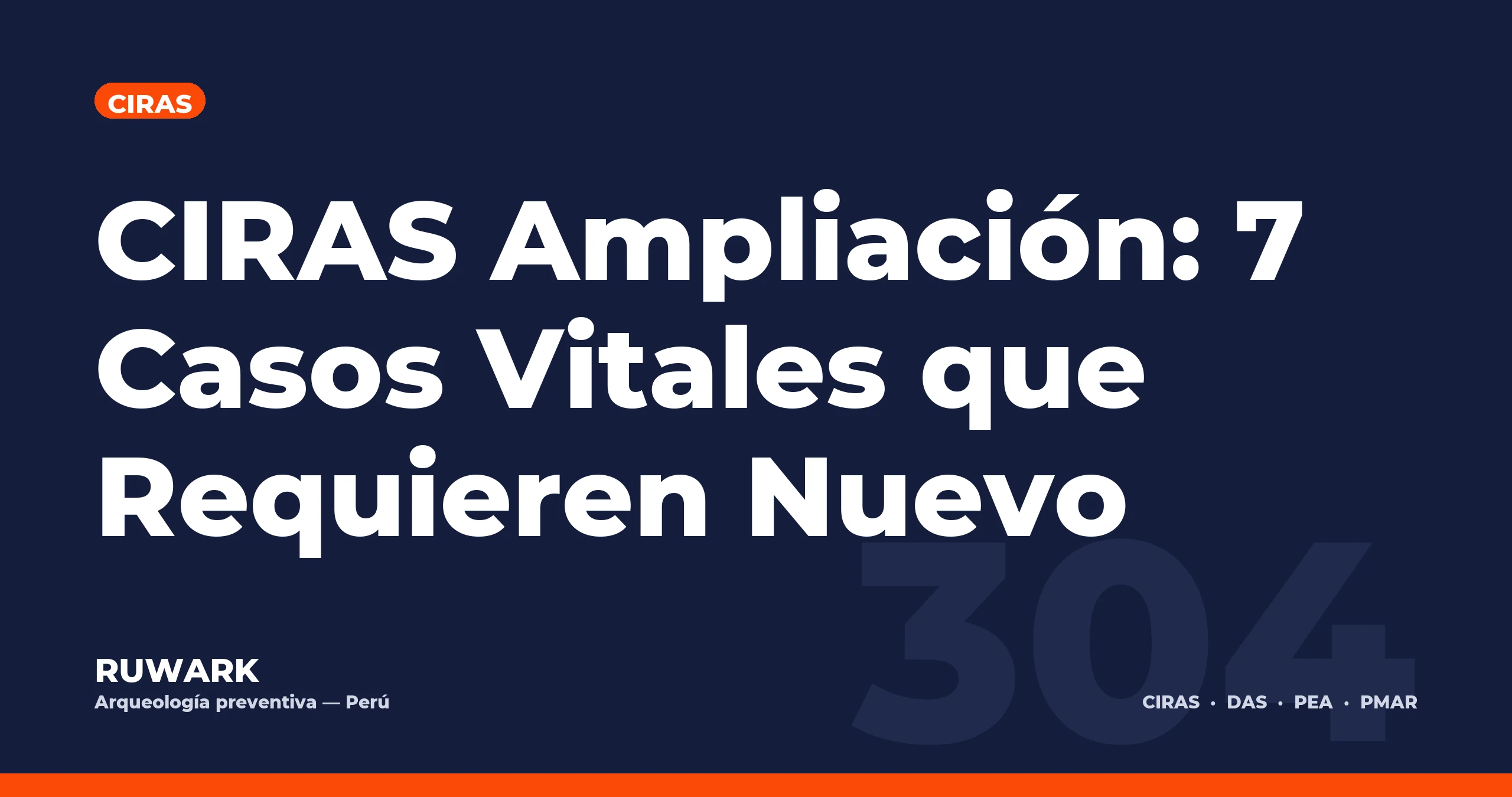 CIRAS Ampliación: 7 Casos Vitales que Requieren Nuevo — RUWARK