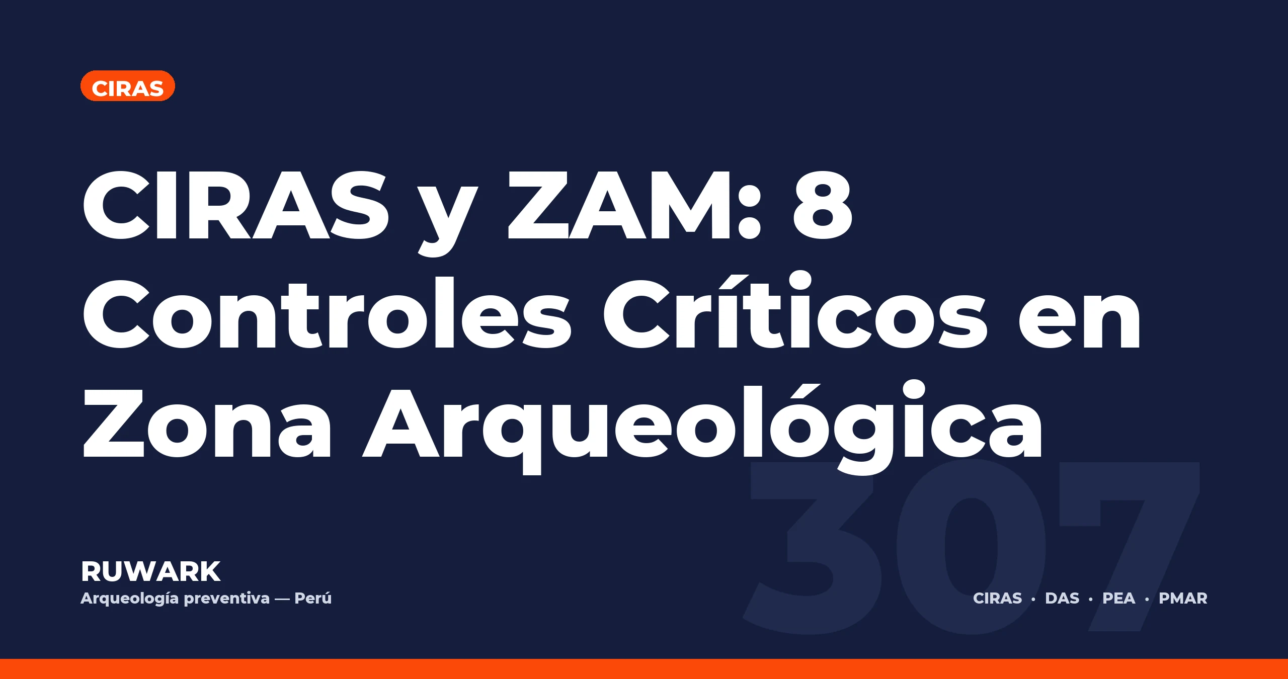 CIRAS y ZAM: 8 Controles Críticos en Zona Arqueológica — RUWARK