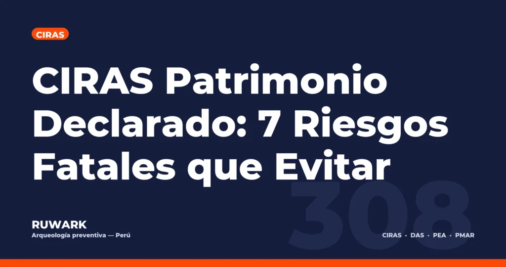 CIRAS Patrimonio Declarado: 7 Riesgos Fatales que Evitar — RUWARK
