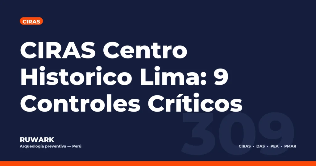 CIRAS Centro Historico Lima: 9 Controles Críticos — RUWARK