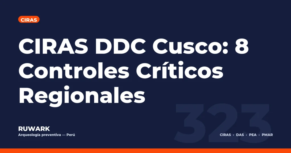 CIRAS DDC Cusco: 8 Controles Críticos Regionales — RUWARK