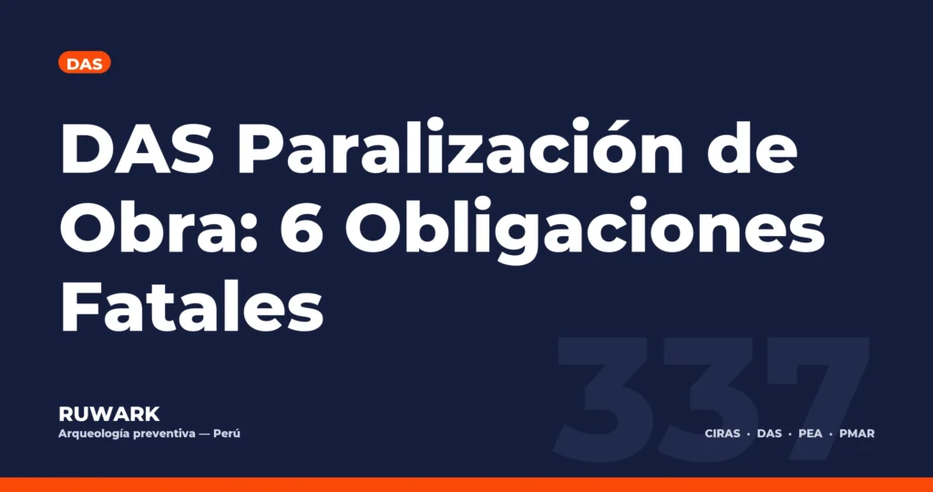 DAS Paralización de Obra: 6 Obligaciones Fatales — RUWARK