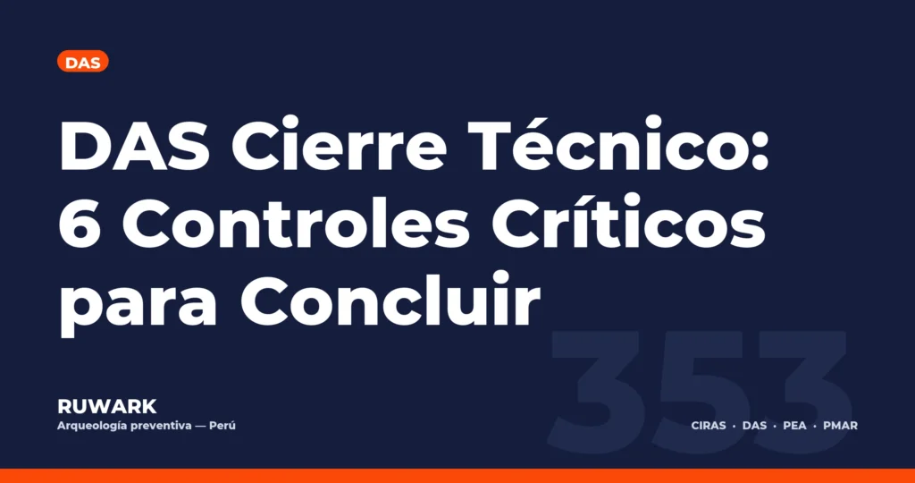 DAS Cierre Técnico: 6 Controles Críticos para Concluir — RUWARK