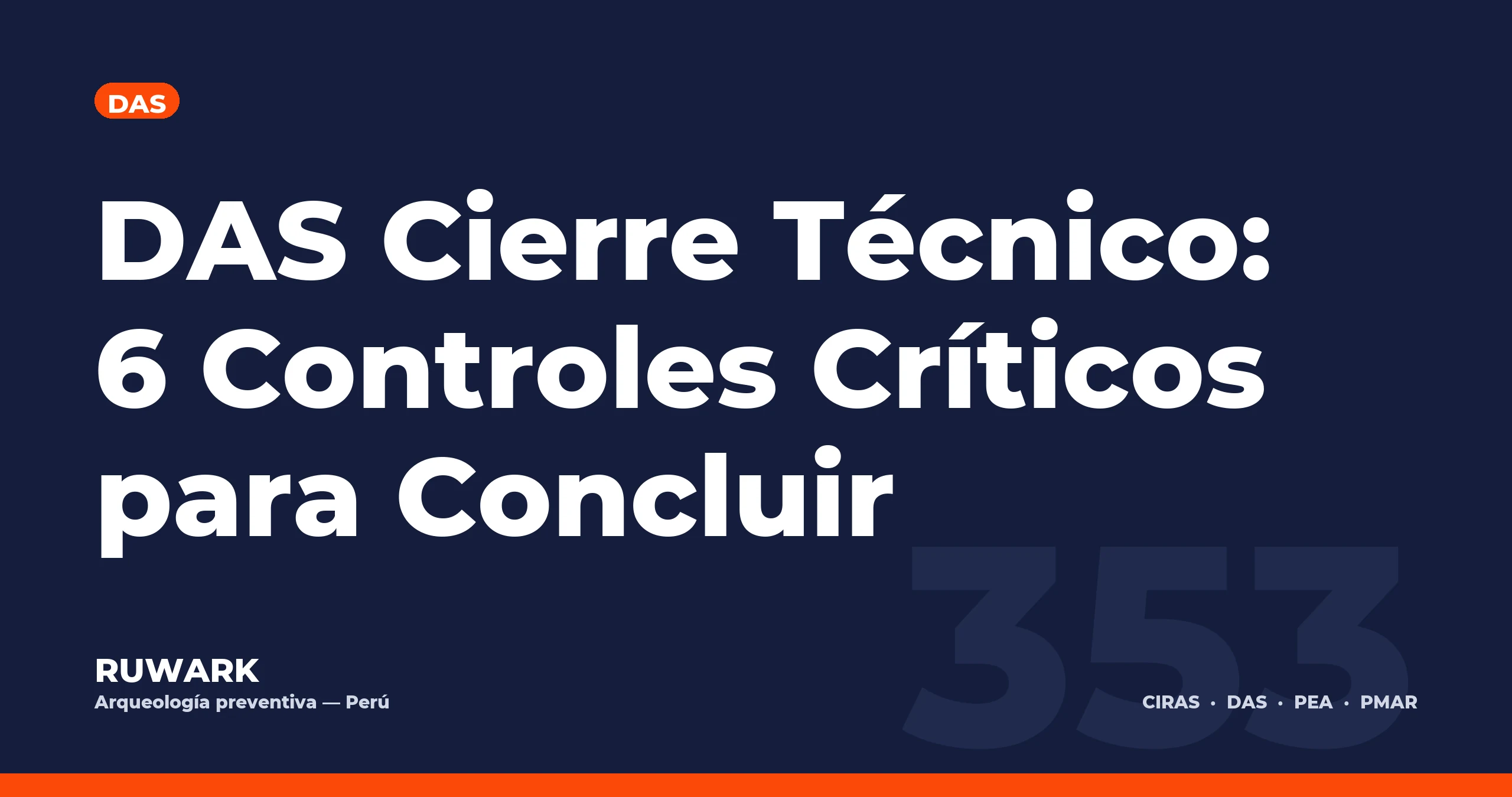 DAS Cierre Técnico: 6 Controles Críticos para Concluir — RUWARK