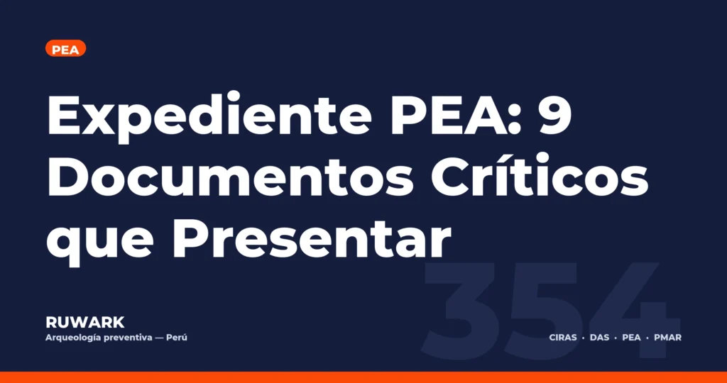Expediente PEA: 9 Documentos Críticos que Presentar — RUWARK