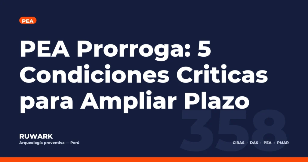 PEA Prorroga: 5 Condiciones Criticas para Ampliar Plazo — RUWARK