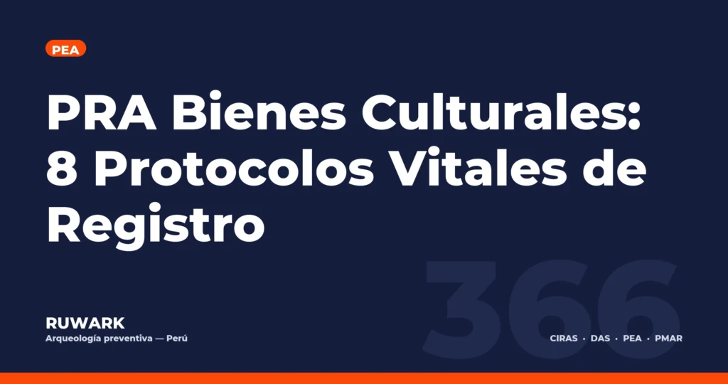 PRA Bienes Culturales: 8 Protocolos Vitales de Registro — RUWARK