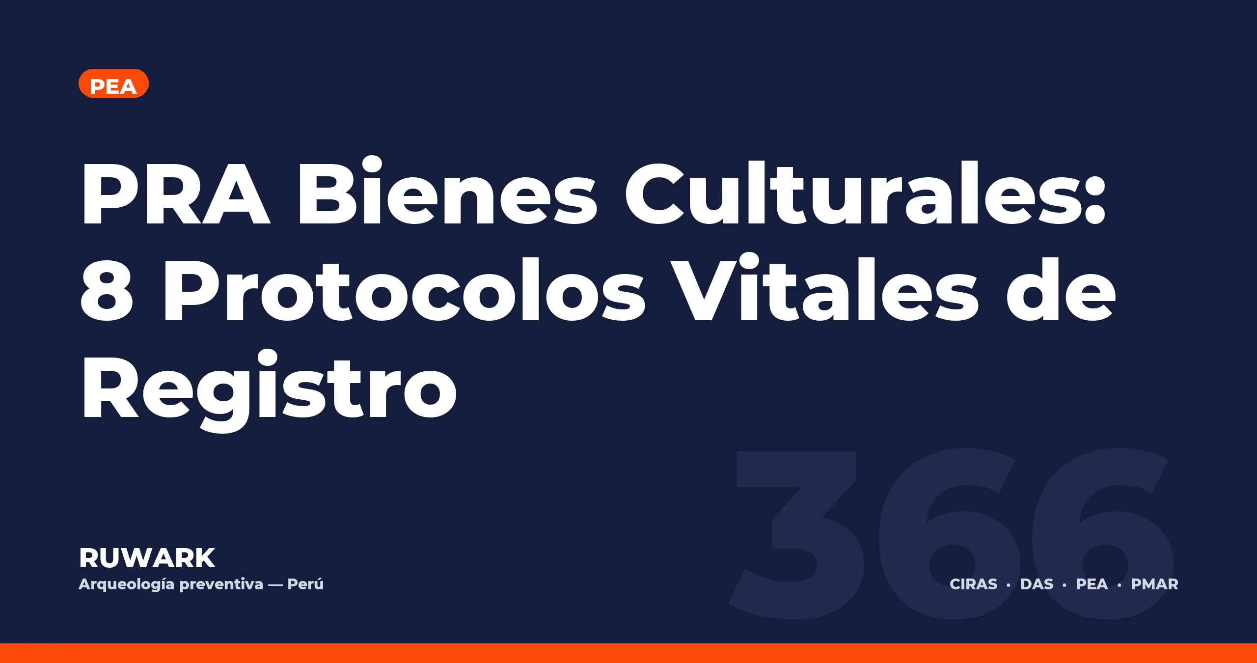 PRA Bienes Culturales: 8 Protocolos Vitales de Registro — RUWARK