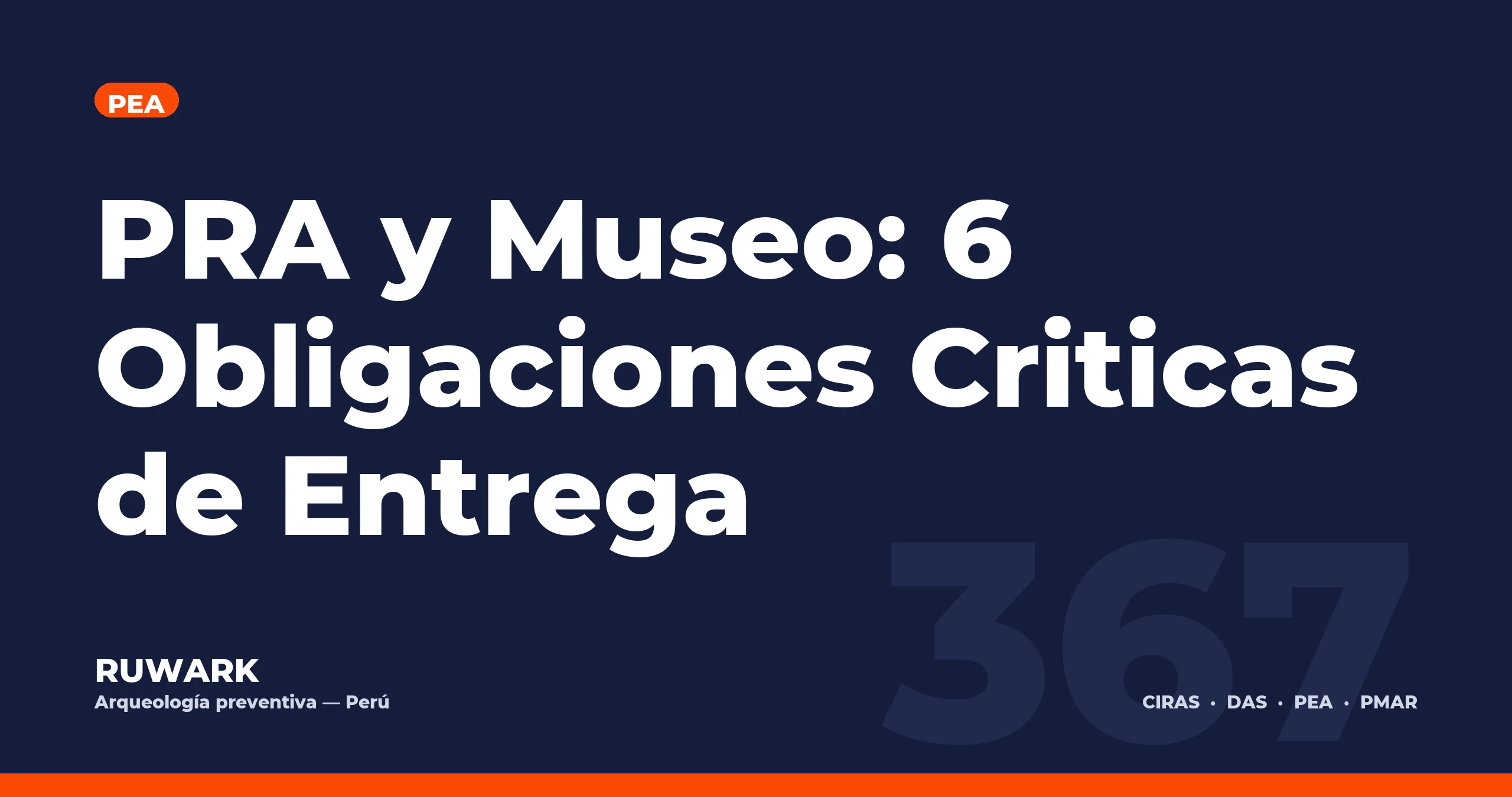 PRA y Museo: 6 Obligaciones Criticas de Entrega — RUWARK