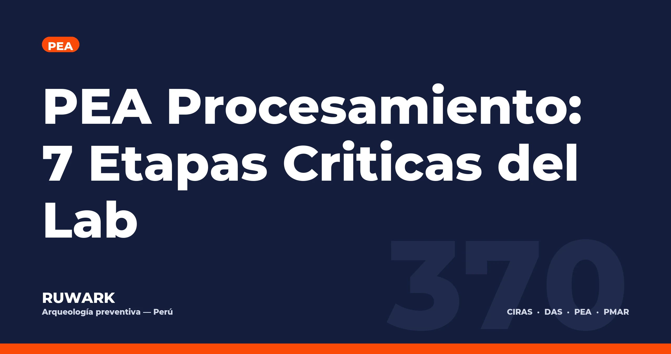PEA Procesamiento: 7 Etapas Criticas del Lab — RUWARK