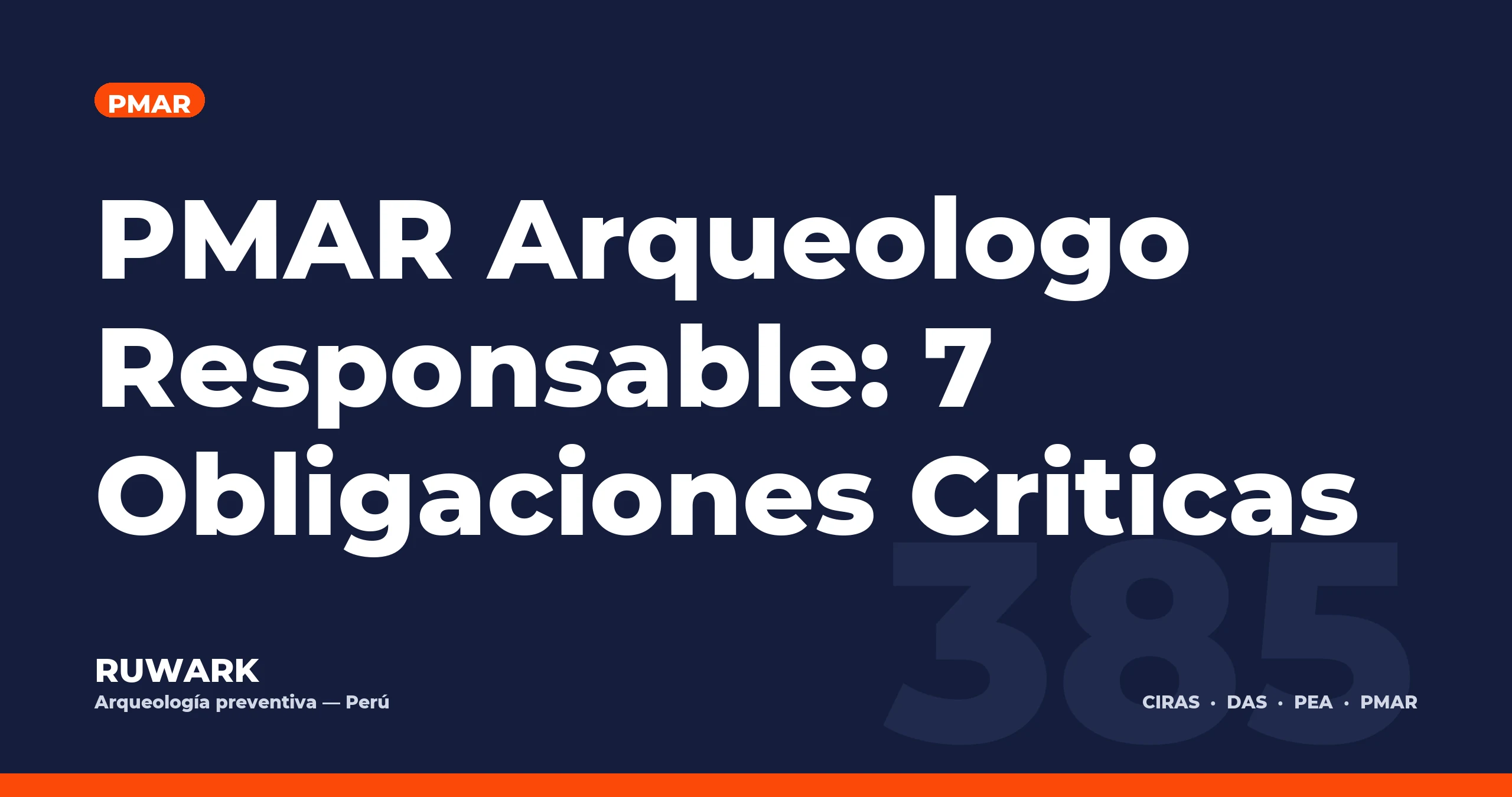 PMAR Arqueologo Responsable: 7 Obligaciones Criticas — RUWARK