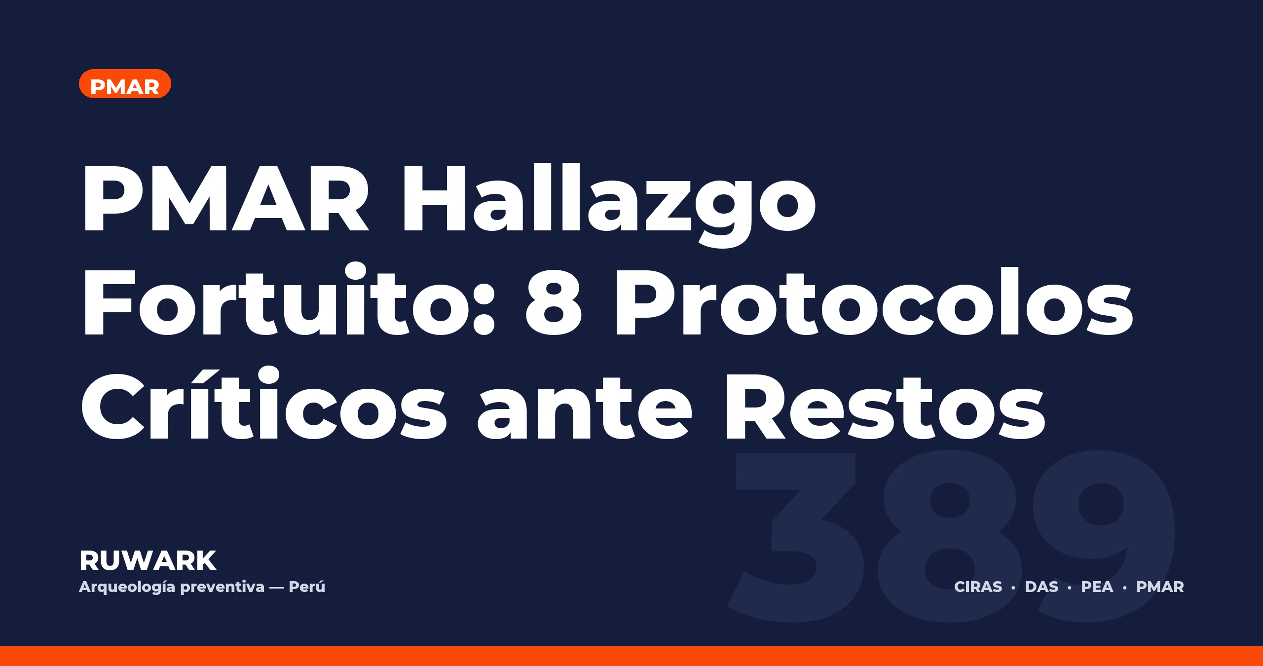 PMAR Hallazgo Fortuito: 8 Protocolos Críticos ante Restos — RUWARK
