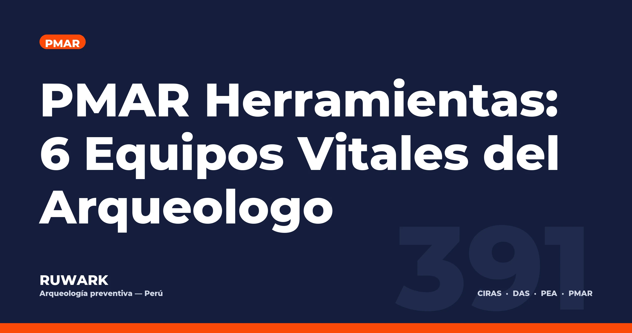 PMAR Herramientas: 6 Equipos Vitales del Arqueologo — RUWARK