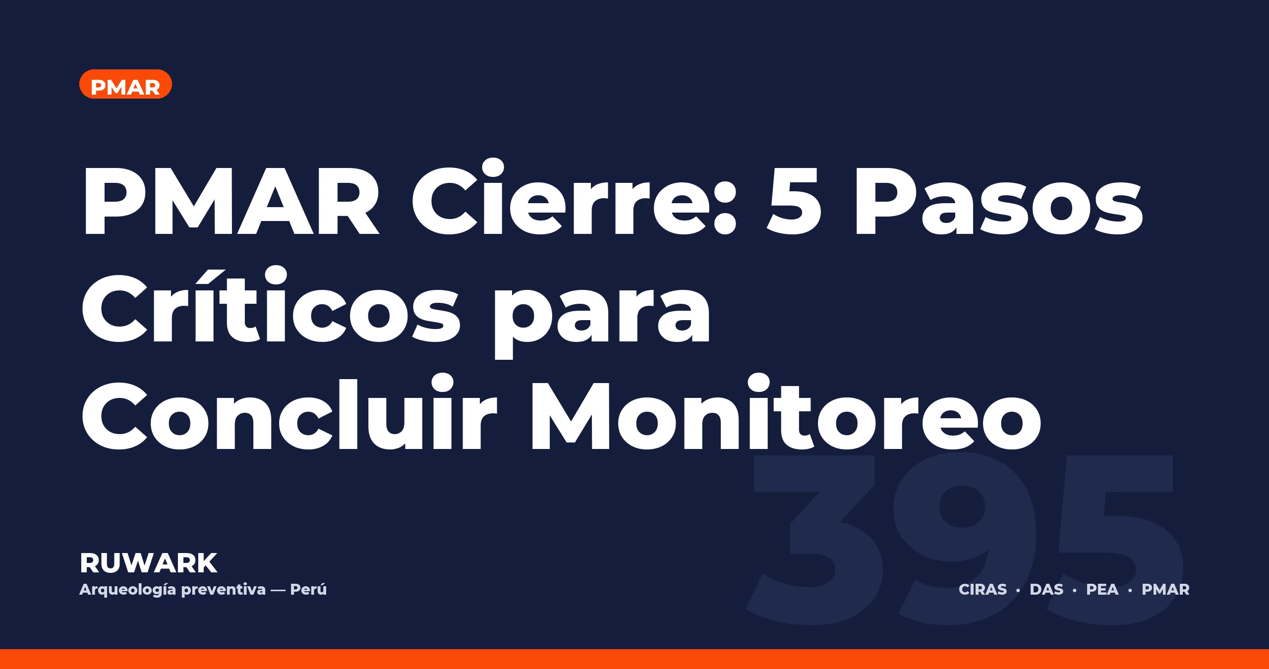 PMAR Cierre: 5 Pasos Críticos para Concluir Monitoreo — RUWARK