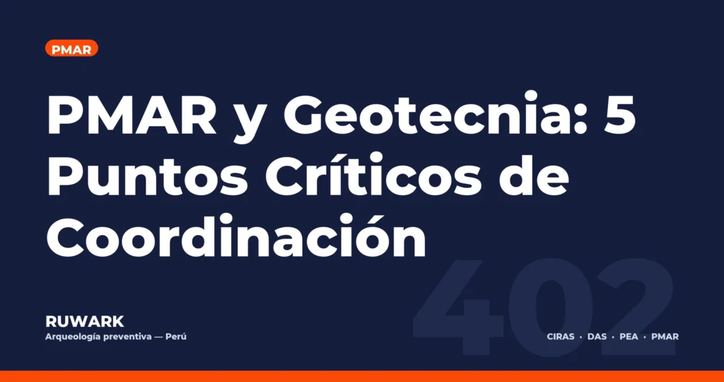 PMAR y Geotecnia: 5 Puntos Críticos de Coordinación — RUWARK