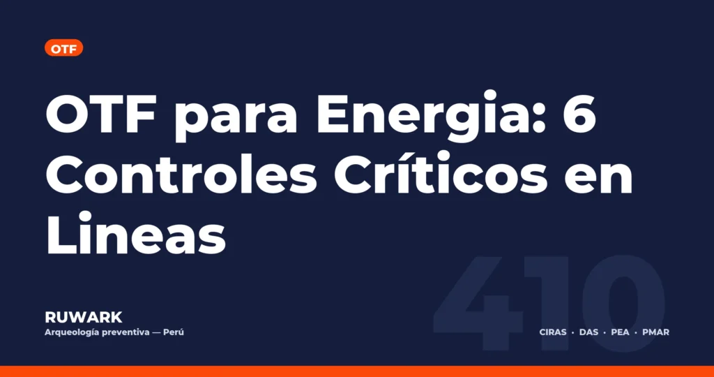 OTF para Energia: 6 Controles Críticos en Lineas — RUWARK