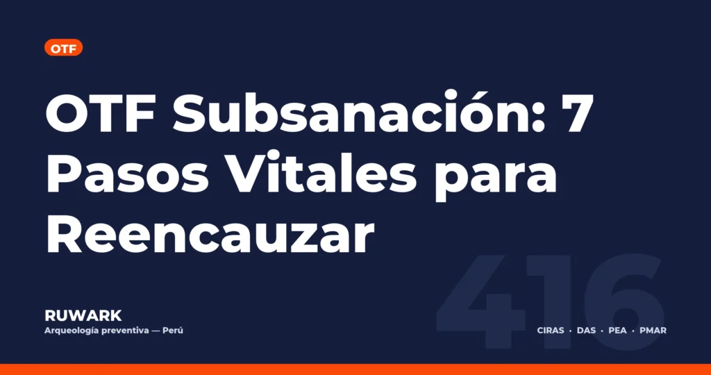 OTF Subsanación: 7 Pasos Vitales para Reencauzar — RUWARK