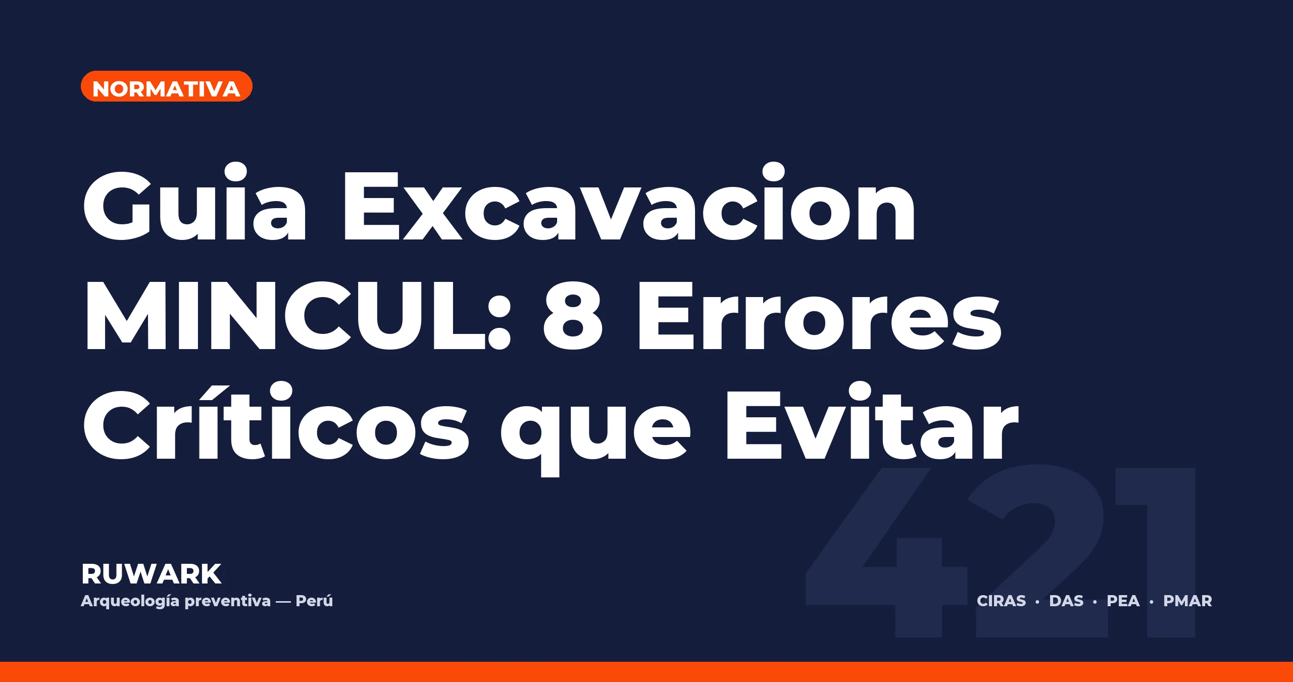 Guia Excavacion MINCUL: 8 Errores Críticos que Evitar — RUWARK