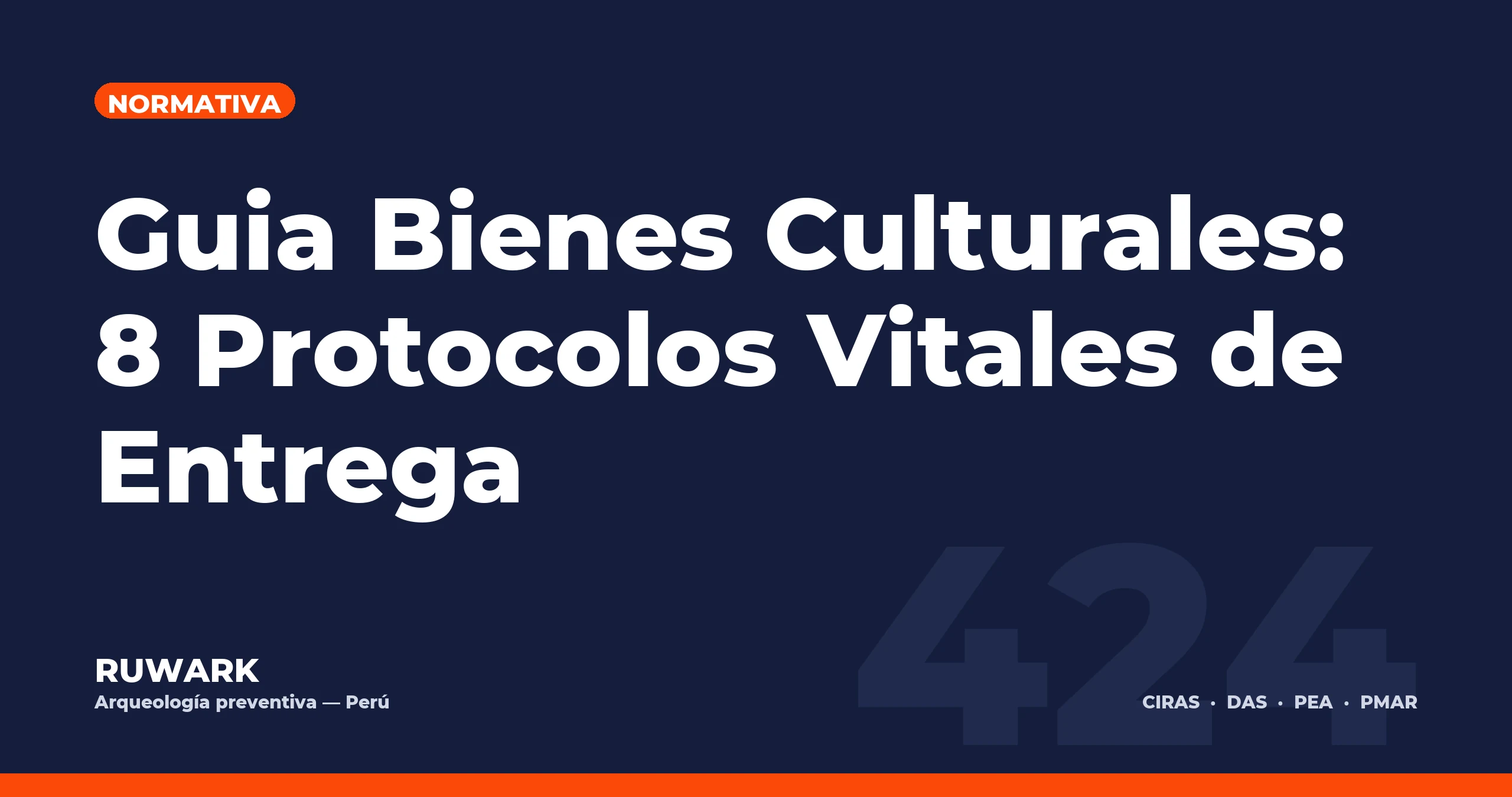 Guia Bienes Culturales: 8 Protocolos Vitales de Entrega — RUWARK