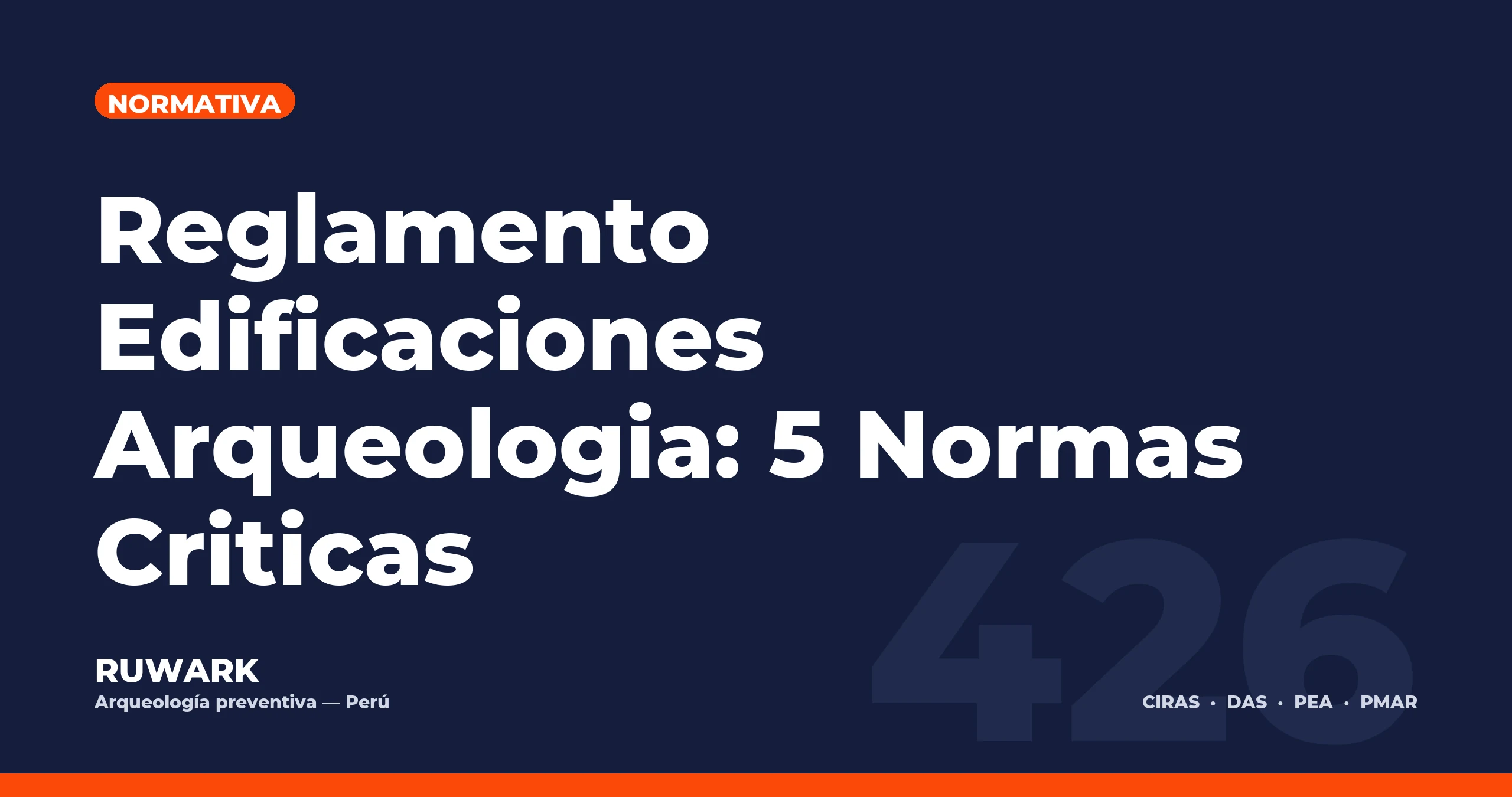 Reglamento Edificaciones Arqueologia: 5 Normas Criticas — RUWARK