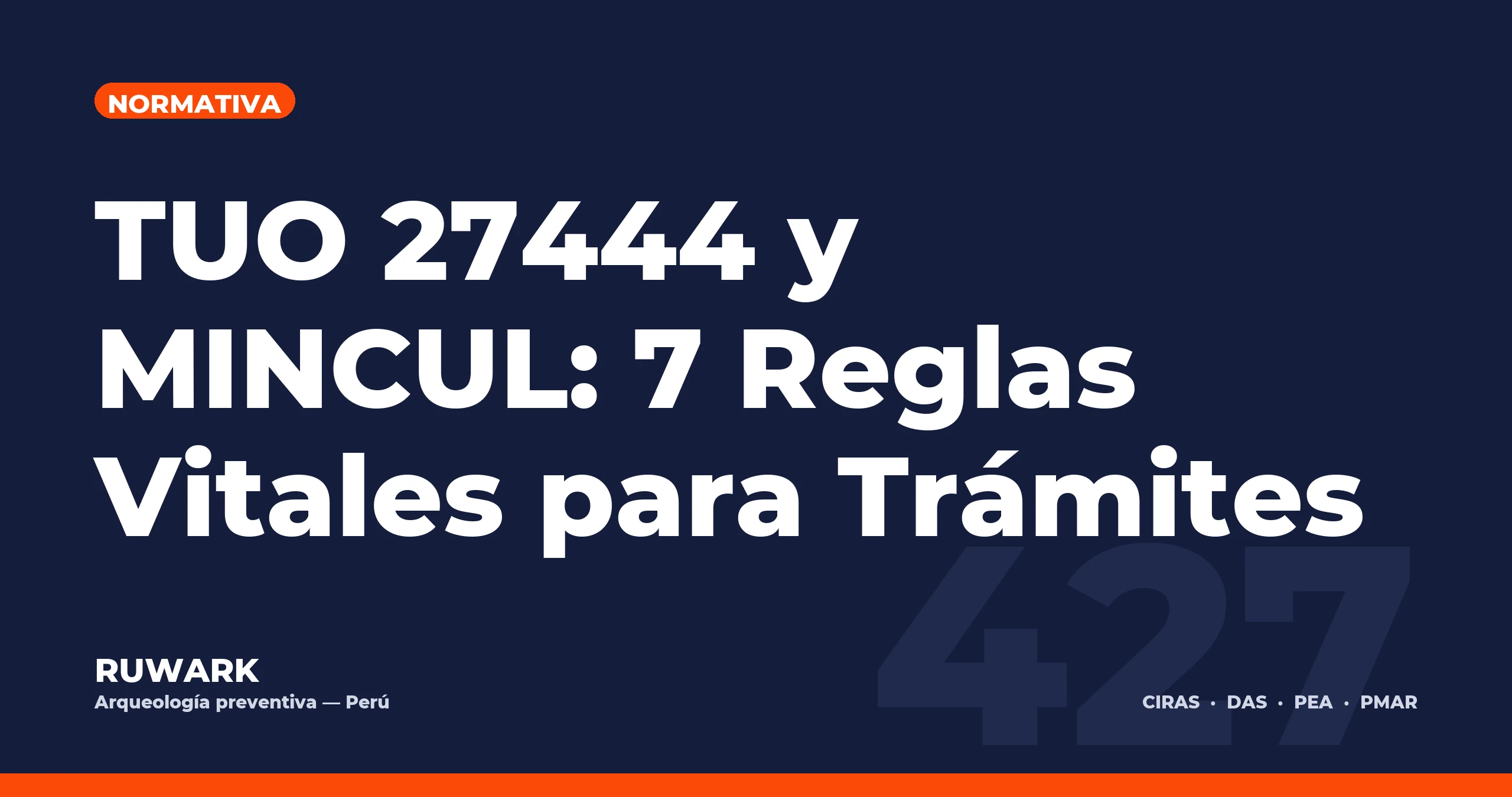 TUO 27444 y MINCUL: 7 Reglas Vitales para Trámites — RUWARK
