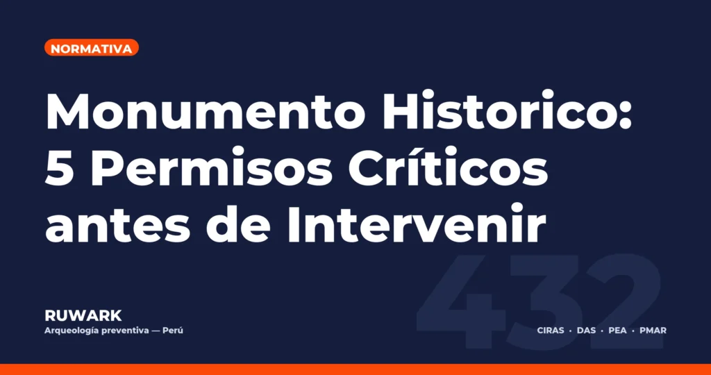 Monumento Historico: 5 Permisos Críticos antes de Intervenir — RUWARK