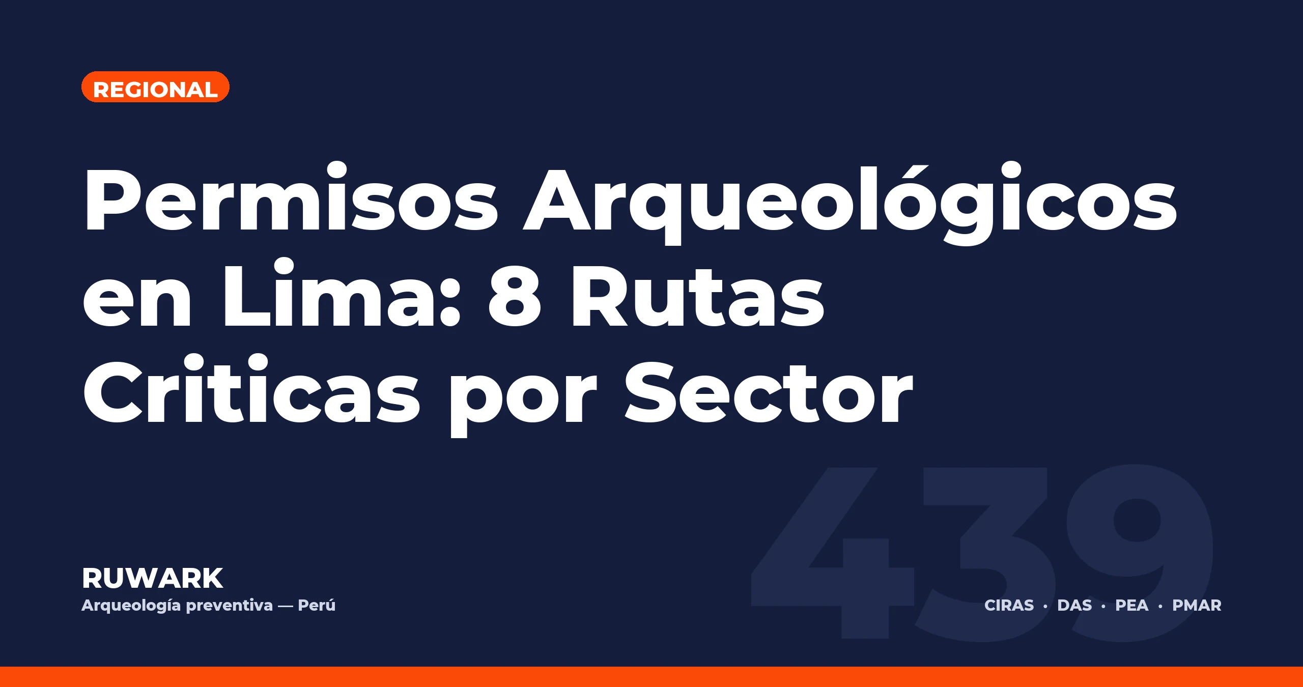 Permisos Arqueológicos en Lima: 8 Rutas Criticas por Sector — RUWARK