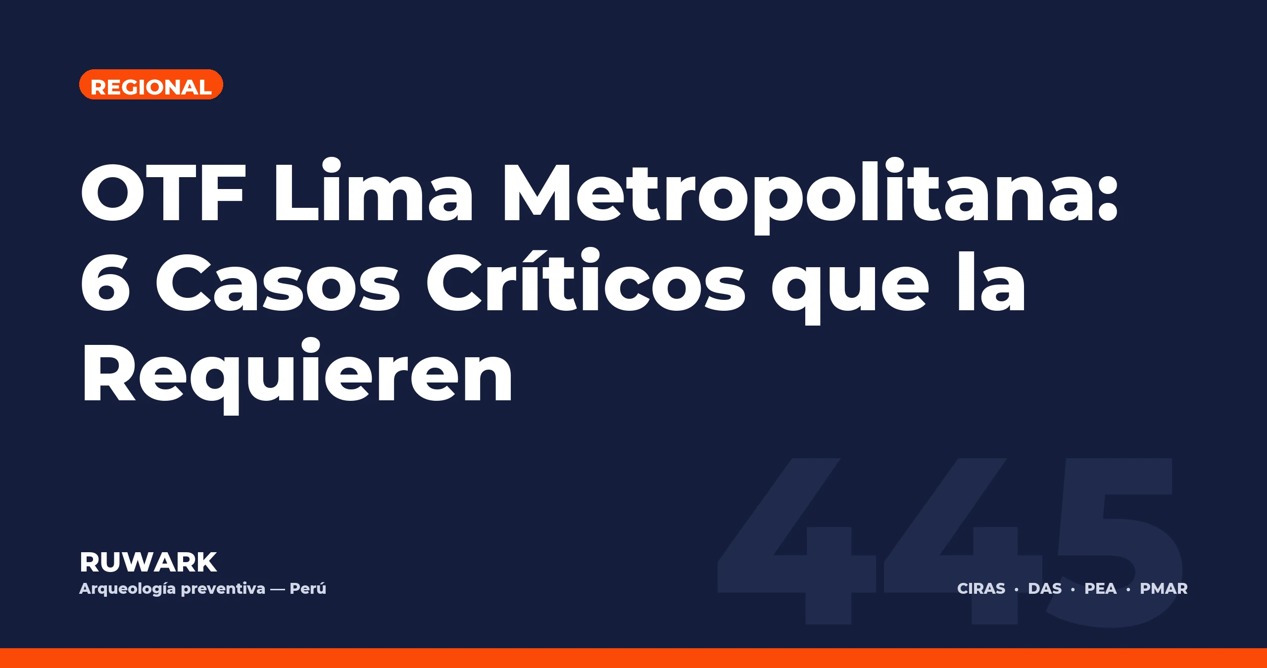 OTF Lima Metropolitana: 6 Casos Críticos que la Requieren — RUWARK