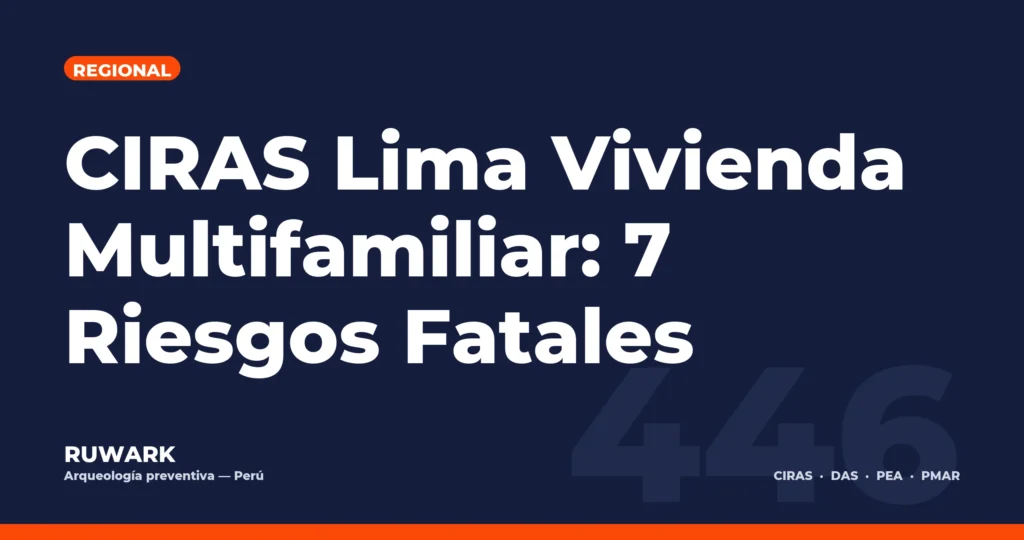 CIRAS Lima Vivienda Multifamiliar: 7 Riesgos Fatales — RUWARK