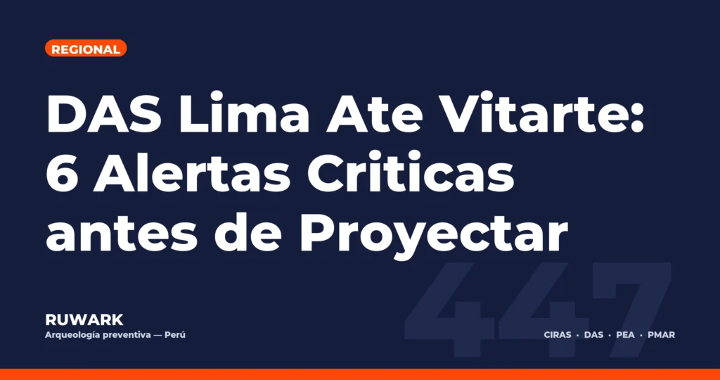 DAS Lima Ate Vitarte: 6 Alertas Criticas antes de Proyectar — RUWARK