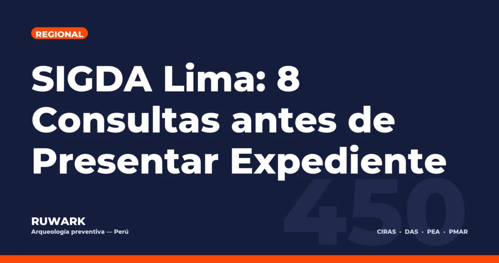 SIGDA Lima: 8 Consultas antes de Presentar Expediente — RUWARK