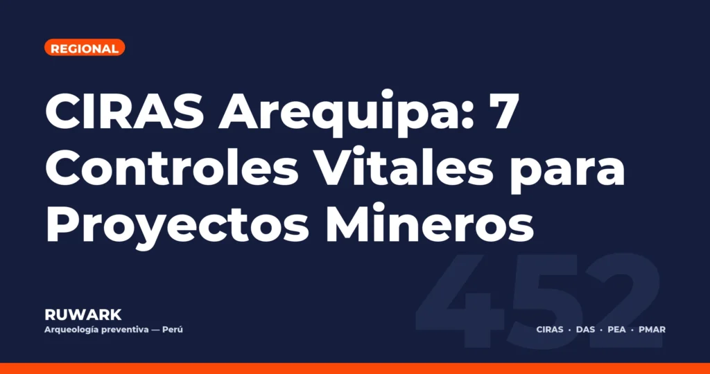 CIRAS Arequipa: 7 Controles Vitales para Proyectos Mineros — RUWARK