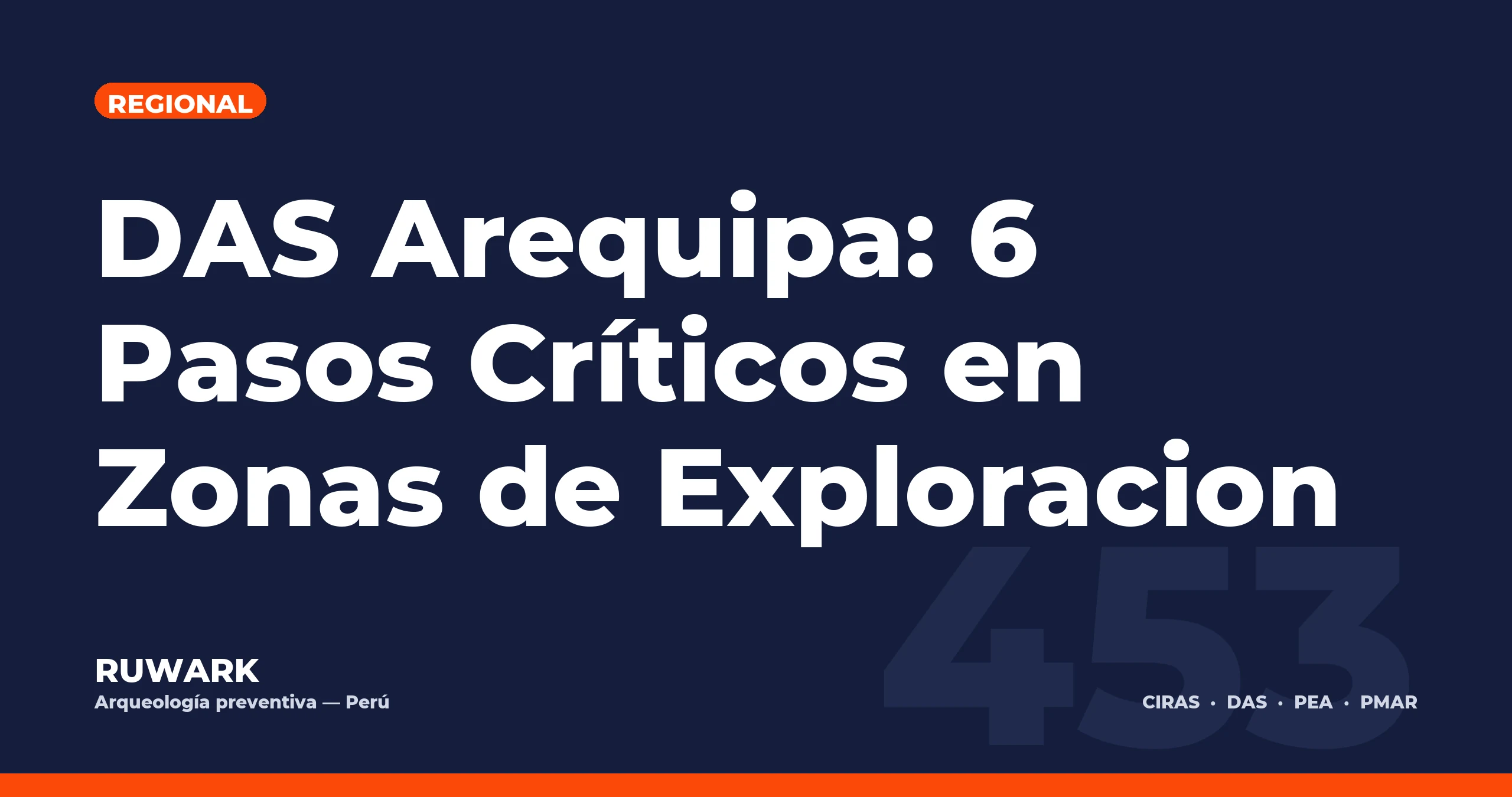DAS Arequipa: 6 Pasos Críticos en Zonas de Exploracion — RUWARK