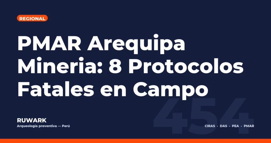 PMAR Arequipa Mineria: 8 Protocolos Fatales en Campo — RUWARK