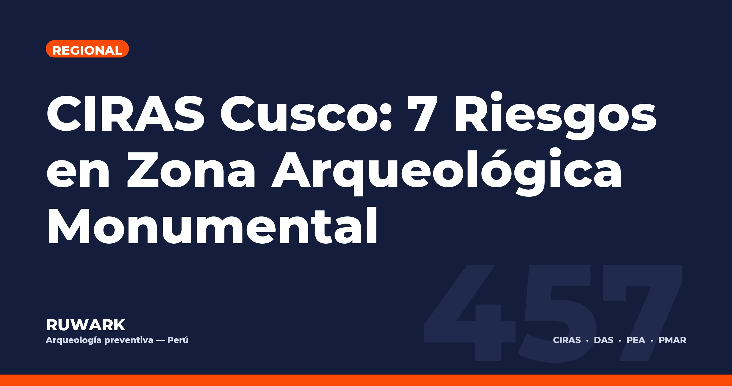 CIRAS Cusco: 7 Riesgos en Zona Arqueológica Monumental — RUWARK