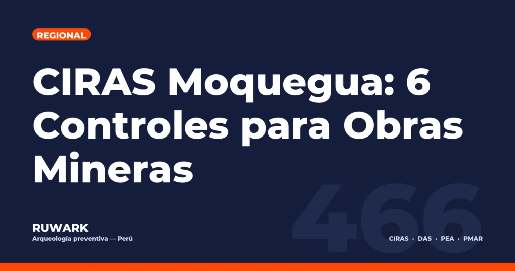 CIRAS Moquegua: 6 Controles para Obras Mineras — RUWARK