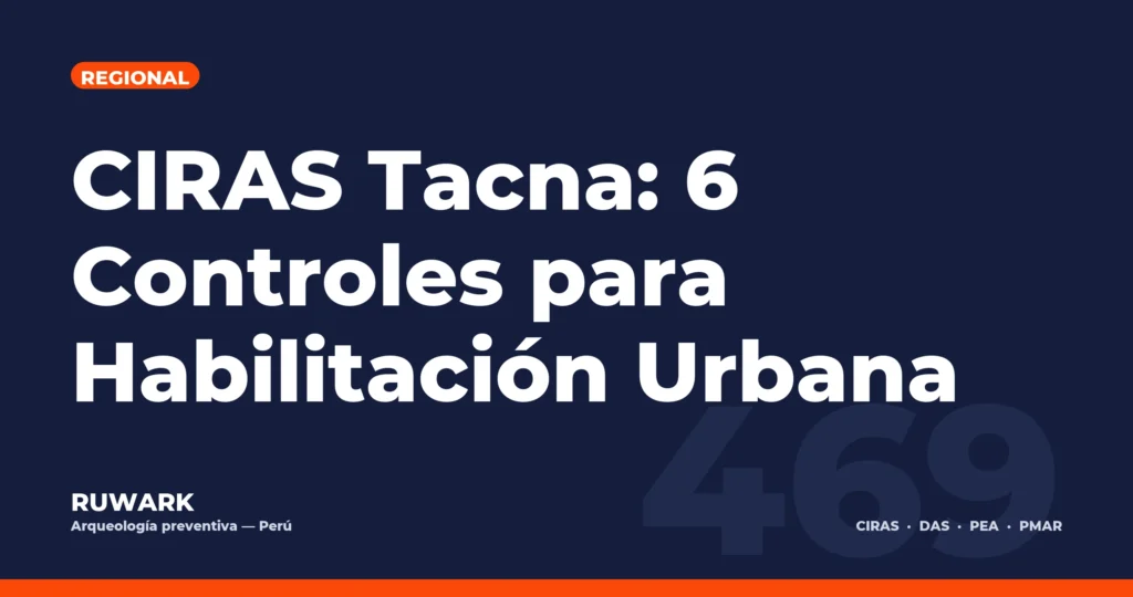 CIRAS Tacna: 6 Controles para Habilitación Urbana — RUWARK