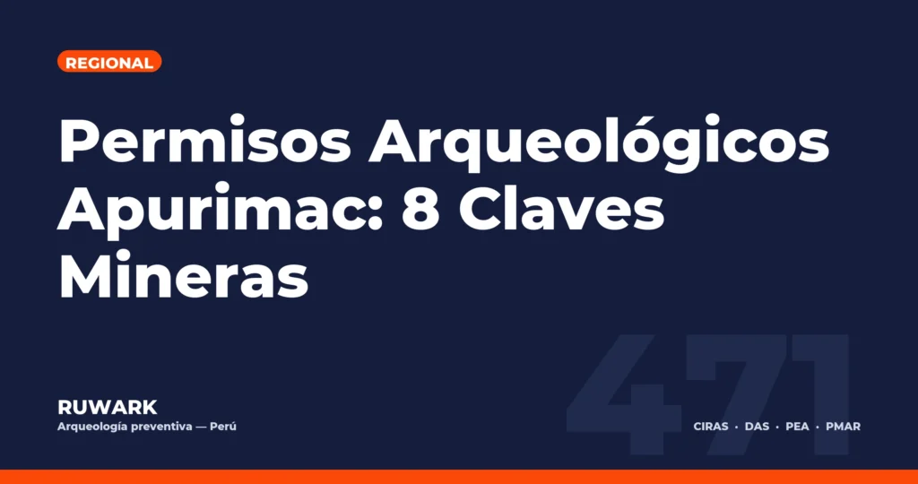 Permisos Arqueológicos Apurimac: 8 Claves Mineras — RUWARK