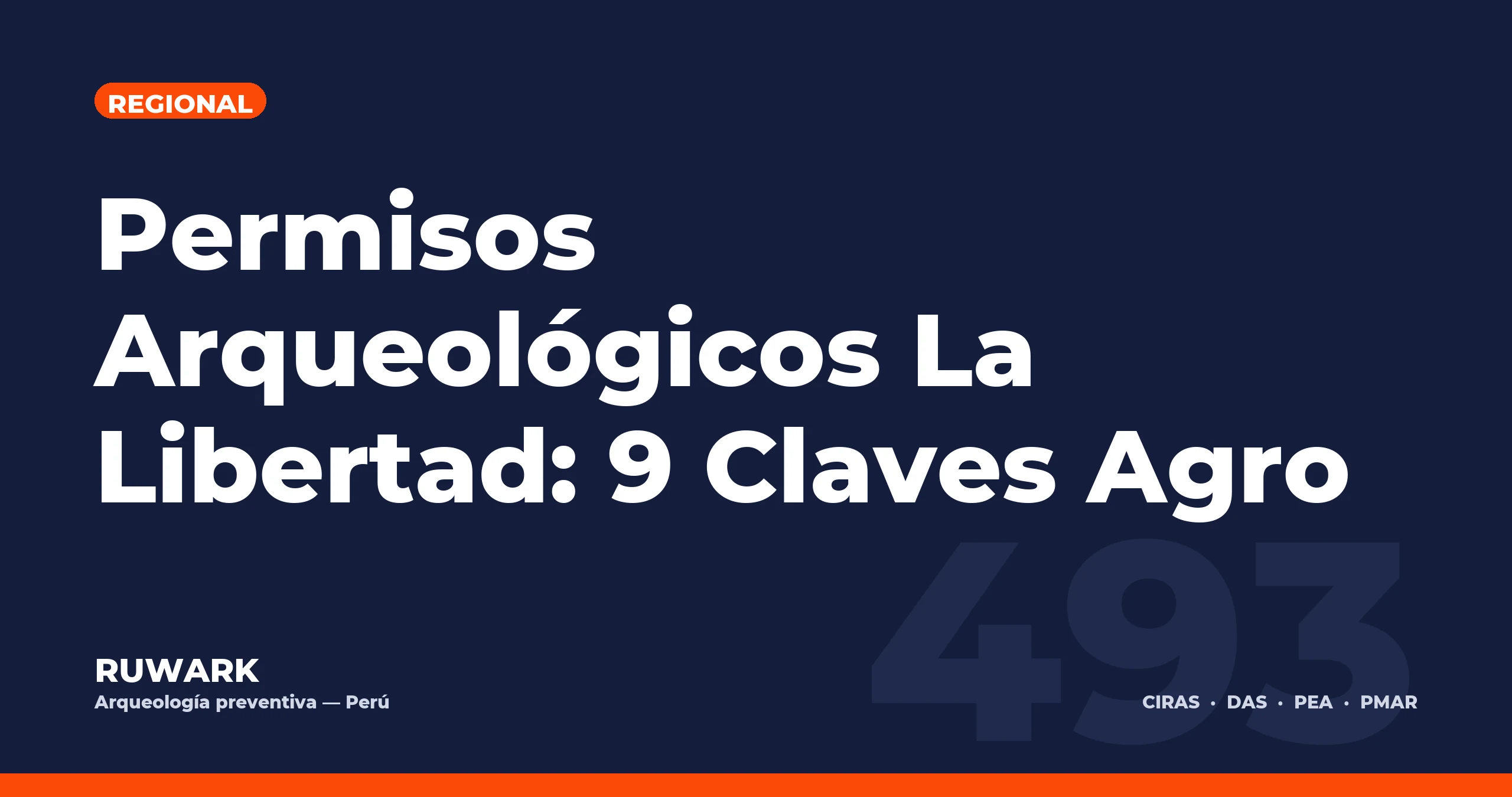 Permisos Arqueológicos La Libertad: 9 Claves Agro — RUWARK