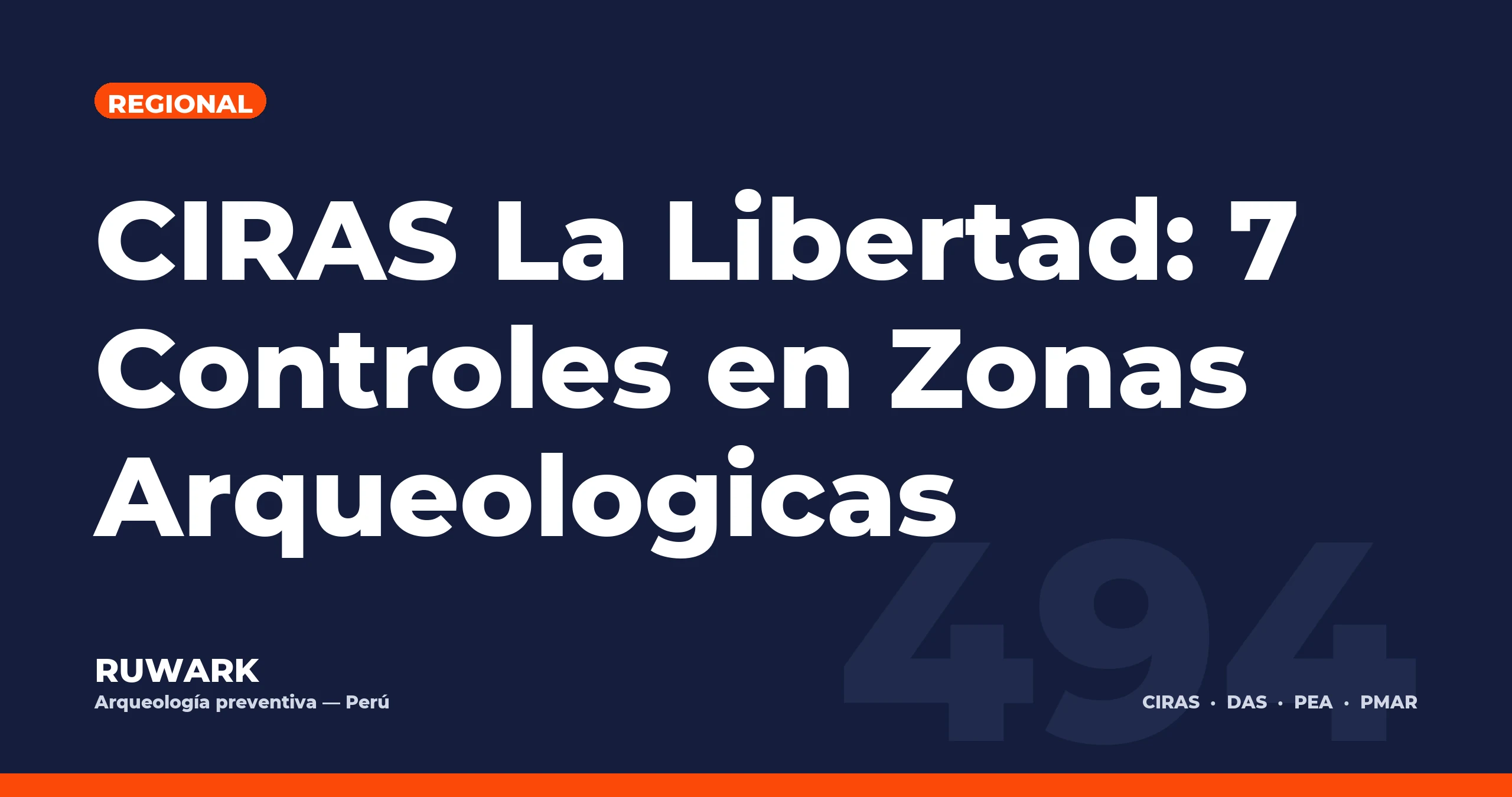 CIRAS La Libertad: 7 Controles en Zonas Arqueologicas — RUWARK