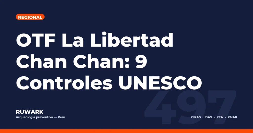 OTF La Libertad Chan Chan: 9 Controles UNESCO — RUWARK