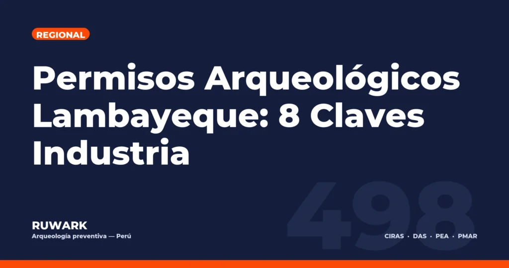 Permisos Arqueológicos Lambayeque: 8 Claves Industria — RUWARK