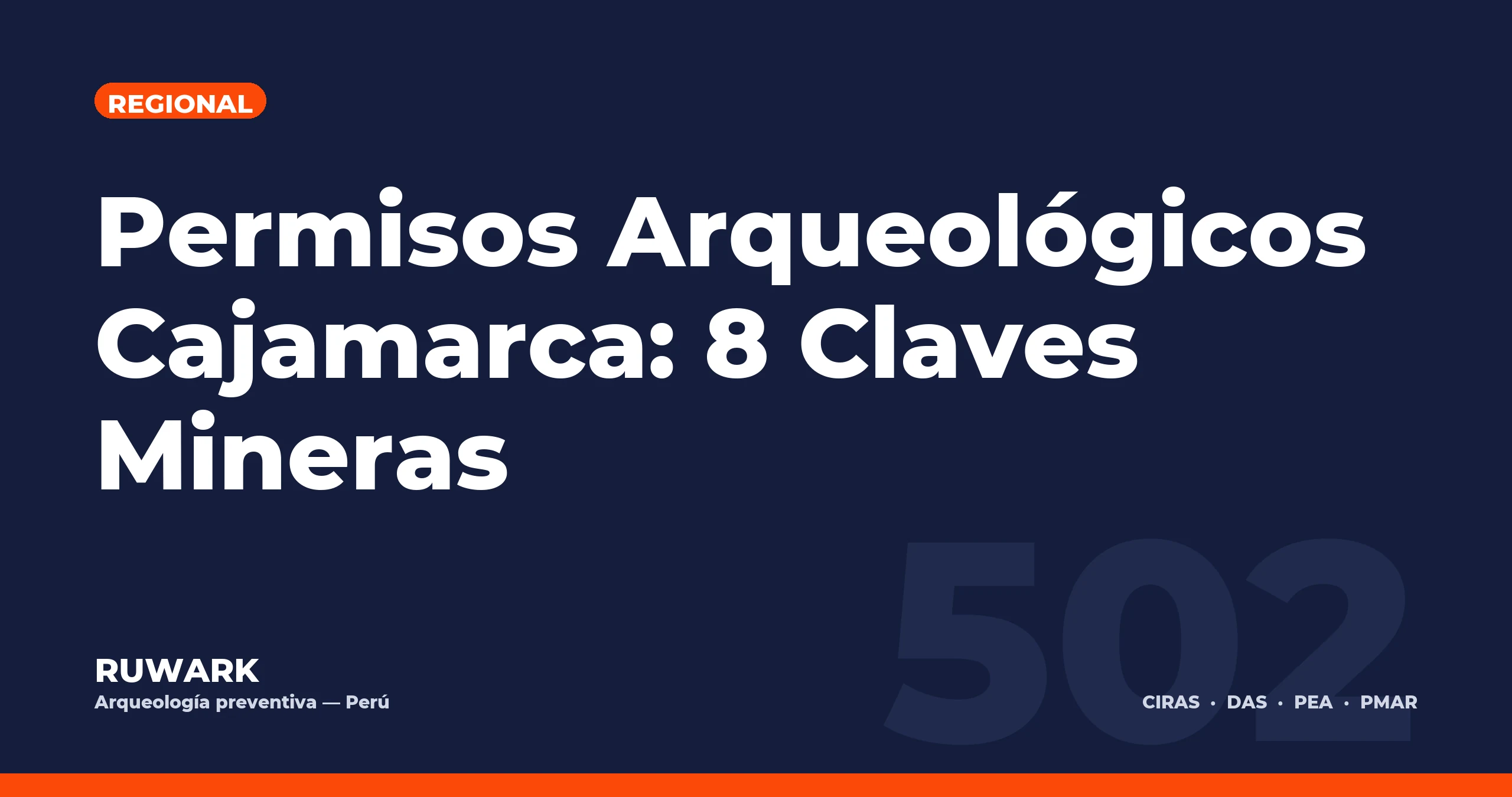 Permisos Arqueológicos Cajamarca: 8 Claves Mineras — RUWARK