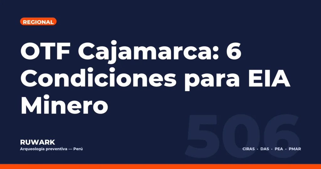 OTF Cajamarca: 6 Condiciones para EIA Minero — RUWARK