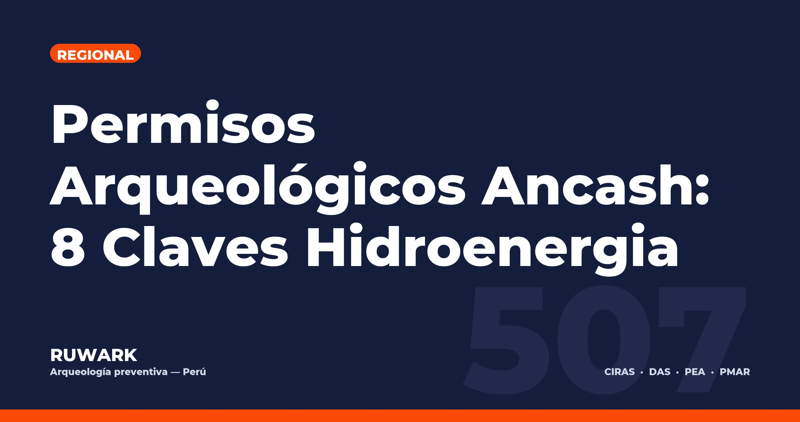 Permisos Arqueológicos Ancash: 8 Claves Hidroenergia — RUWARK