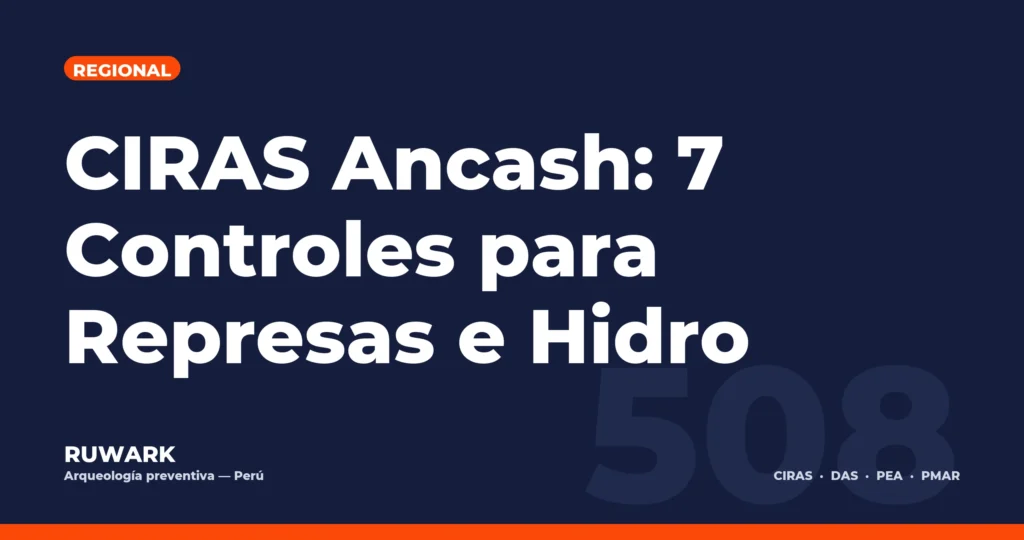 CIRAS Ancash: 7 Controles para Represas e Hidro — RUWARK