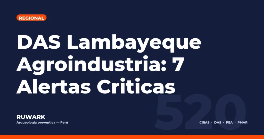 DAS Lambayeque Agroindustria: 7 Alertas Criticas — RUWARK