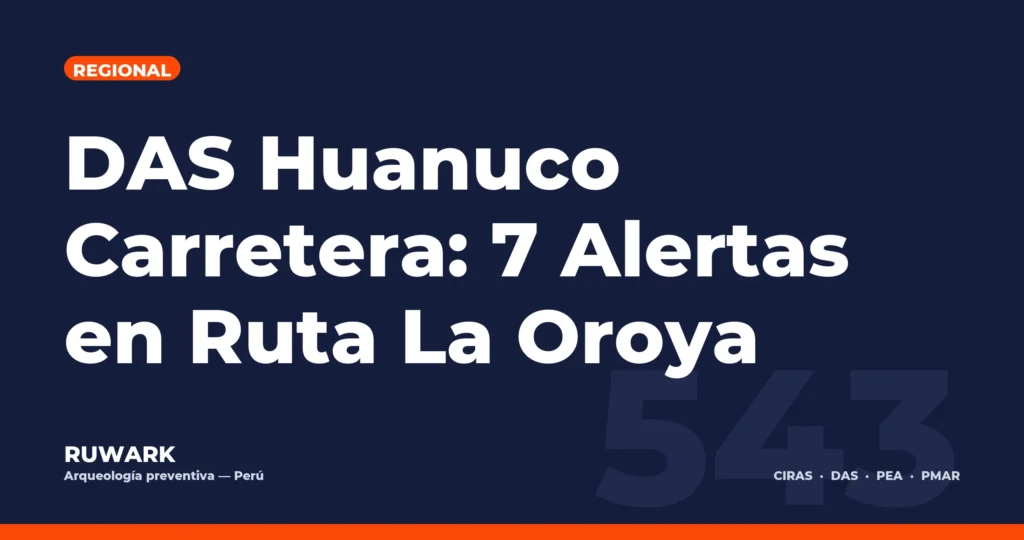 DAS Huanuco Carretera: 7 Alertas en Ruta La Oroya — RUWARK