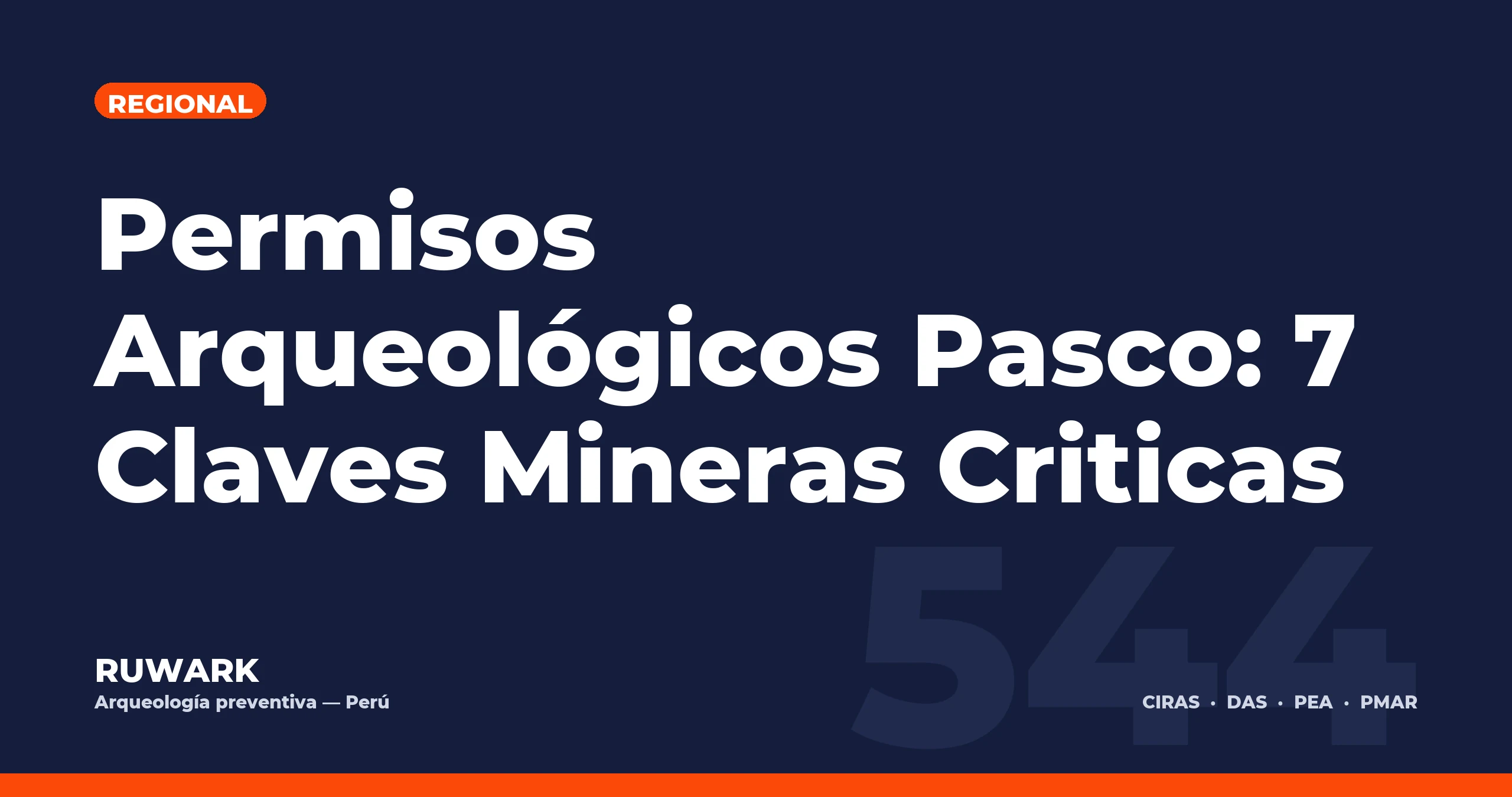 Permisos Arqueológicos Pasco: 7 Claves Mineras Criticas — RUWARK